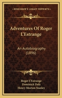 Adventures Of Roger L'Estrange: An Autobiography 1164560484 Book Cover