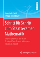 Schritt für Schritt zum Staatsexamen Mathematik: Theorie und Praxis zur ersten Staatsprüfung Grund-, Mittel- und Realschullehramt 366262947X Book Cover