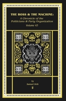 The Boss & The Machine: A Chronicle of Politicians and Party Organization B0F88ND2L7 Book Cover