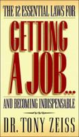 The 12 Essential Laws for Getting a Job...and Becoming Indispensable 0785275649 Book Cover