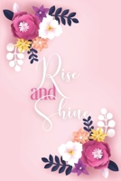 Rise and Shine Gratitude Journal: A 52 Week Journal with Prompts for Women Daily Reflection Journal Mental Health Journal Mindfulness Journal Self-Care Journal: 365 Days / 52 Weeks of Mindful Thankful 1716201799 Book Cover