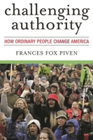 Challenging Authority: How Ordinary People Change America (Polemics)