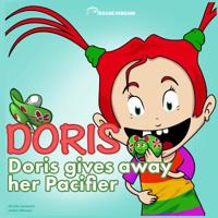 Doris - Gives away her pacifier 1517684307 Book Cover