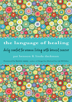 The Language of Healing: Daily Comfort for Women Living with Breast Cancer 157324631X Book Cover