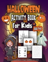 Halloween Activity Book for Kids Ages 4-8: A Fun Kid Workbook Game For Learning, Coloring, Word Search, Mazes, Sudokus and more, Perfect Halloween Gift for Kids B08JDTMMHM Book Cover