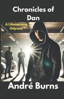 Chronicles of Dan: A Llifemaxxing Odyssey book I B0DZHPM512 Book Cover