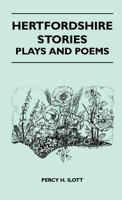 Hertfordshire Stories, Plays and Poems 1446511340 Book Cover
