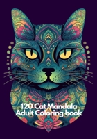 120 Cat Mandala Adult Coloring book B0C2S71FG4 Book Cover