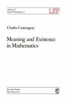 Meaning and Existence in Mathematics 3709171156 Book Cover