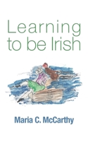 Learning to be Irish 1916173349 Book Cover