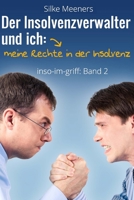 Privatinsolvenz - Meine Rechte in Der Insolvenz: Der Insolvenzverwalter Und Ich 1505927846 Book Cover