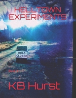 Helltown Experiments: Book 1 B086Y5JGG6 Book Cover