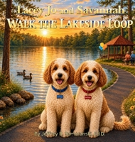 Lacey Jo and Savannah Walk the Lakeside Loop B0GTTP9YQ4 Book Cover