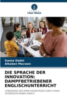 Die Sprache Der Innovation: Dampfbetriebener Englischunterricht (German Edition) 6208200679 Book Cover