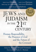 Jews and Judaism in the 21st Century: Human Responsibility, the Presence of God, and the Future of the Covenant 1580233740 Book Cover