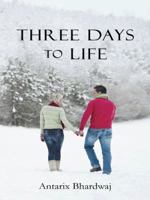 THREE DAYS TO LIFE 1482840545 Book Cover