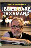 Jeg er bare taxamand 8711826126 Book Cover