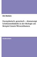 Exemplarisch- genetisch - dramaturgisch: Lehrkunstdidaktik in der Biologie am Beispiel Linnés Wiesenblumen 3640455479 Book Cover