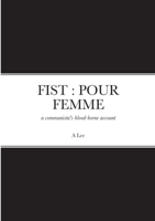 FIST : POUR FEMME: a communista's blood-borne account 1716934443 Book Cover