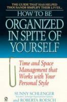 How to Be Organized in Spite of Yourself: Time and Space Management That Works With Your Personal Style B001EZ79W2 Book Cover