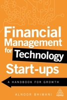 Financial Management for Technology Start-Ups: A Handbook for Growth 074948134X Book Cover