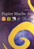 Papier Mache Art & Design 0956057101 Book Cover