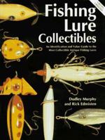 Fishing Lure Collectibles: An ID & Value Guide to the Most Collectable Antique Fishing Lures (Fishing Lure Collectibles)