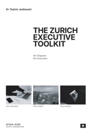 THE ZURICH EXECUTIVE TOOLKIT: Ten Chapters, Ten Interviews, One Hundred Exectutive Tools 103695465X Book Cover