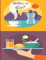 What's to Eat?: Menu Plans and Shopping List for Six Months! 109487695X Book Cover