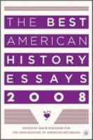 The Best American History Essays 2008 (Best American History Essays) 0230605915 Book Cover