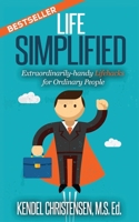 Life Simplified: Extraordinarily-Handy Lifehacks for Ordinary People 0692712291 Book Cover