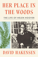 Her Place in the Woods: The Life of Helen Hoover 1517911680 Book Cover