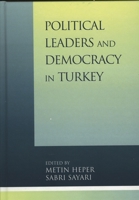 Political Leaders and Democracy in Turkey 0739103520 Book Cover