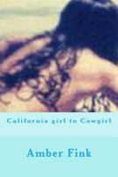 California Girl to Cowgirl 1511489685 Book Cover