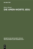 Die Amen-Worte Jesu: Eine Untersuchung zum Problem der Legitimation in apokalyptischer Rede 3110064456 Book Cover