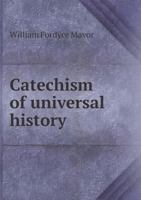 Catechism of Universal History 1010069349 Book Cover