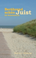 Berührend schön Juist: Ein Reiselesebuch (German Edition) 3750496781 Book Cover