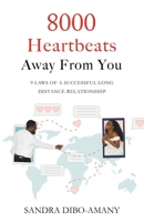 8000 Heartbeats Away From You: 9 Laws of a Successful Long Distance Relationship 1069215406 Book Cover