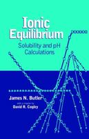 Ionic Equilibrium: Solubility and pH Calculations 0471585262 Book Cover