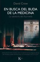 En busca del Buda de la medicina: La sabiduría del Ayurveda 847245763X Book Cover