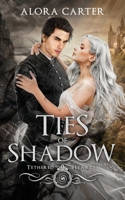 Ties of Shadow 1961331055 Book Cover