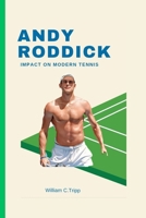 Andy Roddick's Impact on Modern Tennis B0CSX6KMRW Book Cover