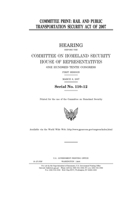 Committee print: Rail and Public Transportation Security Act of 2007 1700901796 Book Cover