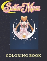 Sailor Moon: Coloring Book for Kids and Adults with Fun, Easy, and Relaxing (Coloring Books and Activity Books for Adults and Kids 2-4 4-8 8-12+) High-quality images B09CF83HSW Book Cover