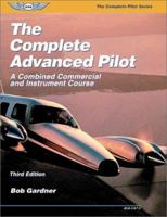 The Complete Advanced Pilot eBundle: A Combined Commercial and Instrument Course (The Complete Pilot series) 1560277181 Book Cover