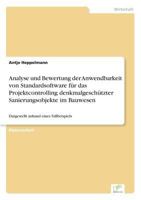Analyse Und Bewertung Der Anwendbarkeit Von Standardsoftware Fur Das Projektcontrolling Denkmalgeschutzter Sanierungsobjekte Im Bauwesen 3838681185 Book Cover