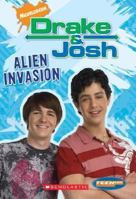 Drake And Josh: Chapter Book #5: Alien Invasion (Teenick) 0439890446 Book Cover