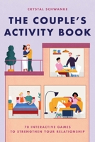 The Couple's Activity Book: 70 Interactive Games to Strengthen Your Relationship 1646119916 Book Cover