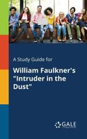 A Study Guide for William Faulkner's "Intruder in the Dust" (Novels for Students) 1375382551 Book Cover