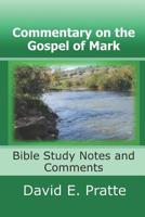 Commentary on the Gospel of Mark: Bible Study Notes and Comments 151743758X Book Cover